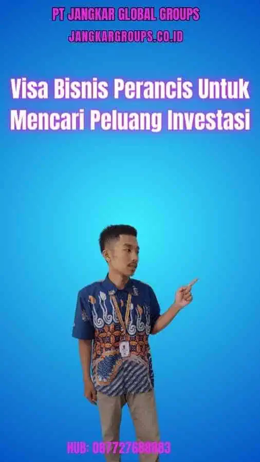 Visa Bisnis Perancis Mencari Peluang Investasi