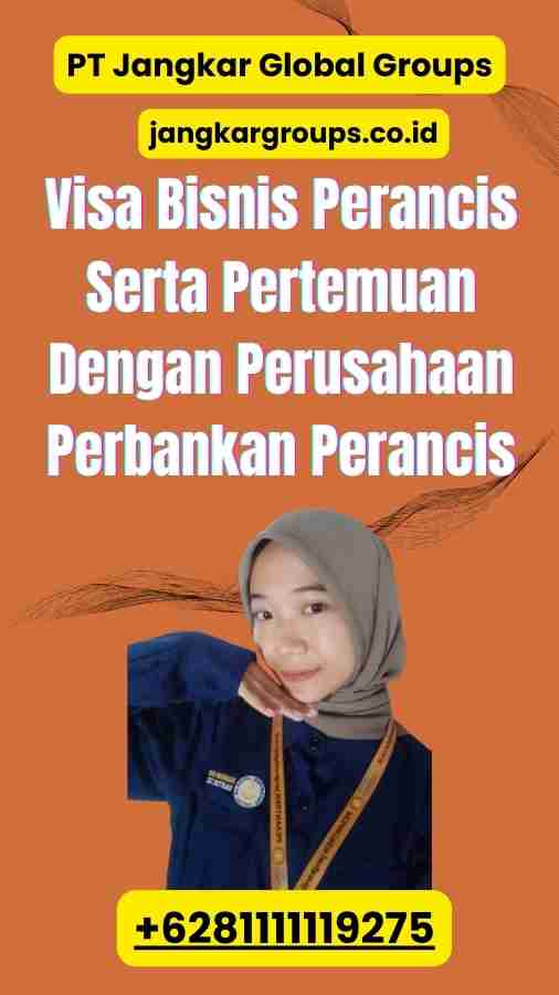 Visa Bisnis Perancis Serta Pertemuan Dengan Perusahaan Perbankan Perancis