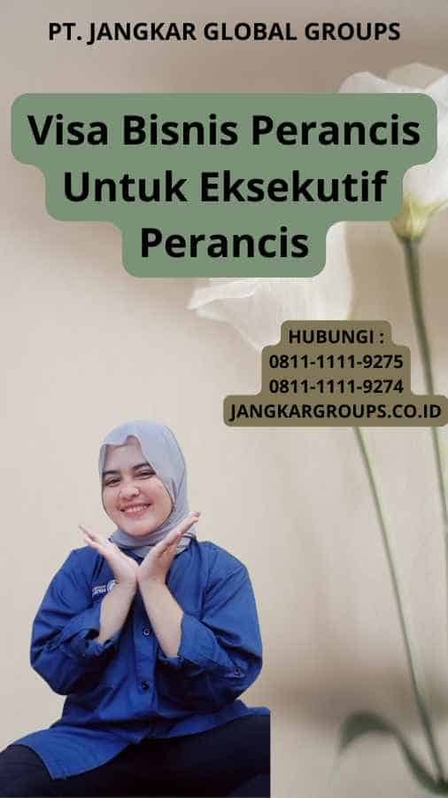 Visa Bisnis Perancis Untuk Eksekutif Perancis