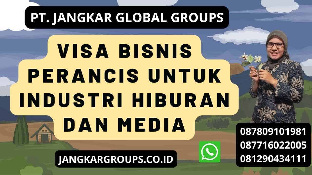 Visa Bisnis Perancis Untuk Industri Hiburan Dan Media