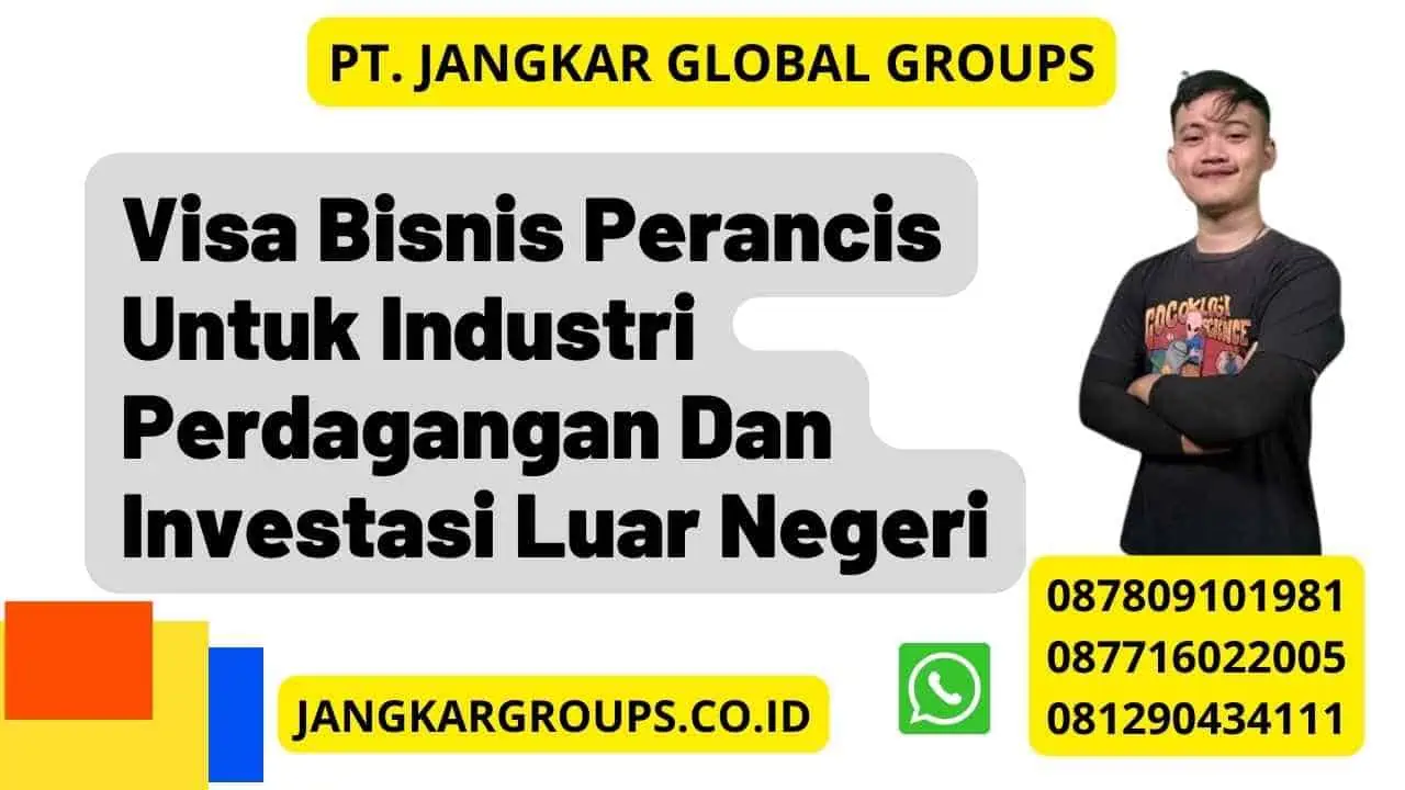 Visa Bisnis Perancis Untuk Industri Perdagangan Dan Investasi Luar Negeri