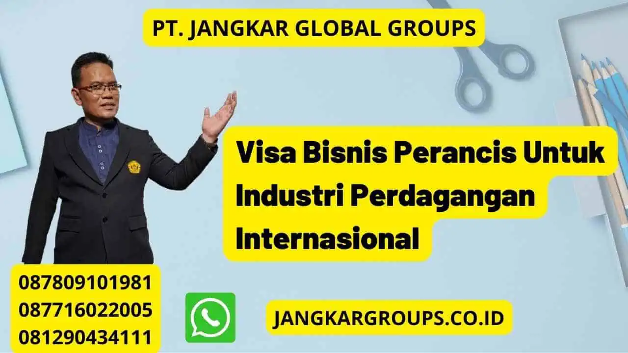 Visa Bisnis Perancis Untuk Industri Perdagangan Internasional