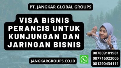 Visa Bisnis Perancis Untuk Kunjungan Dan Jaringan Bisnis