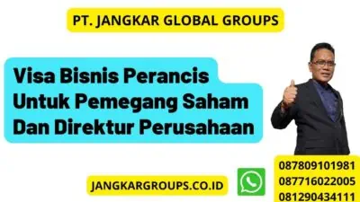 Visa Bisnis Perancis Untuk Pemegang Saham Dan Direktur Perusahaan