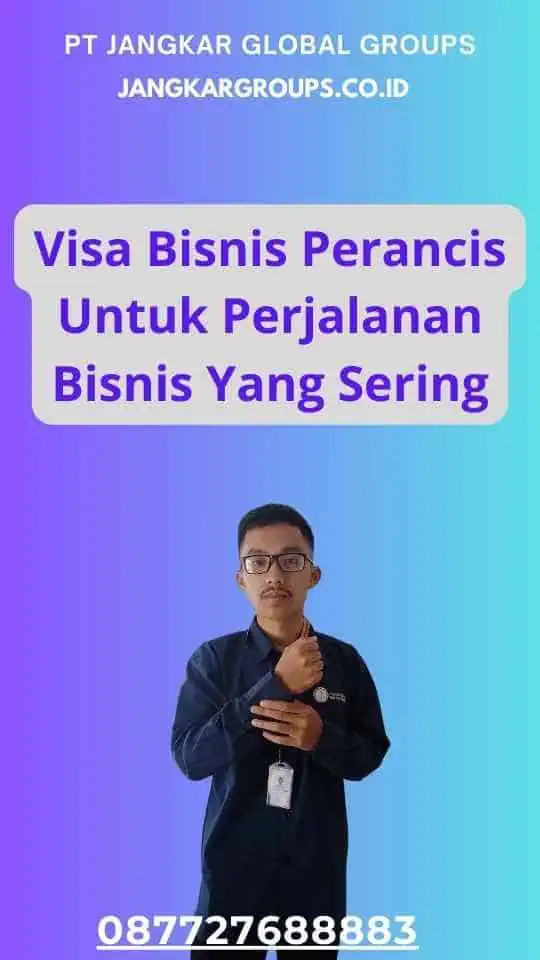 Visa Bisnis Perancis Untuk Perjalanan Bisnis Yang