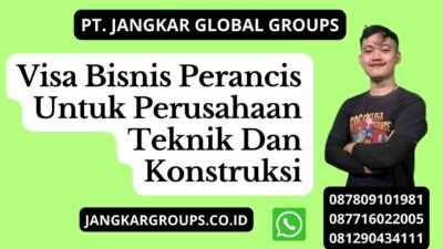 Visa Bisnis Perancis Untuk Perusahaan Teknik Dan Konstruksi