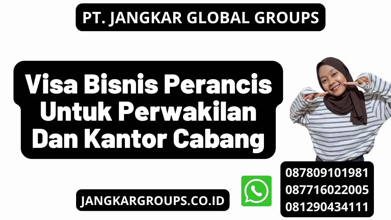 Visa Bisnis Perancis Untuk Perwakilan Dan Kantor Cabang