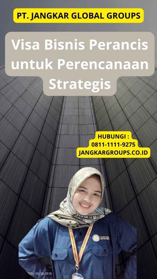 Visa Bisnis Perancis untuk Perencanaan Strategis