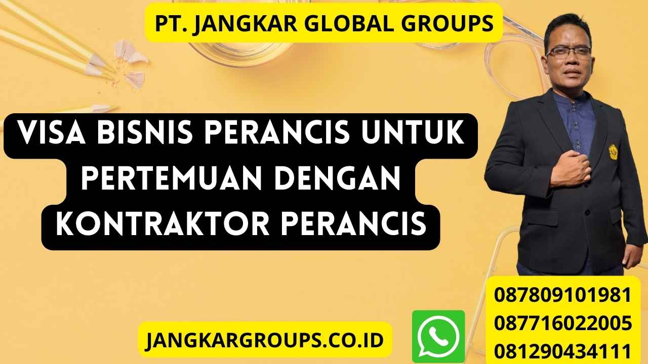 Visa Bisnis Perancis untuk Pertemuan dengan Kontraktor Perancis