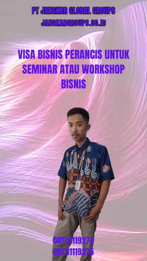 Visa Bisnis Perancis untuk Seminar atau Workshop Bisnis