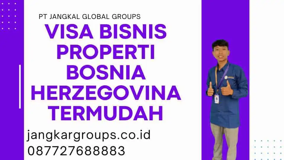 Visa Bisnis Properti Bosnia Herzegovina Termudah