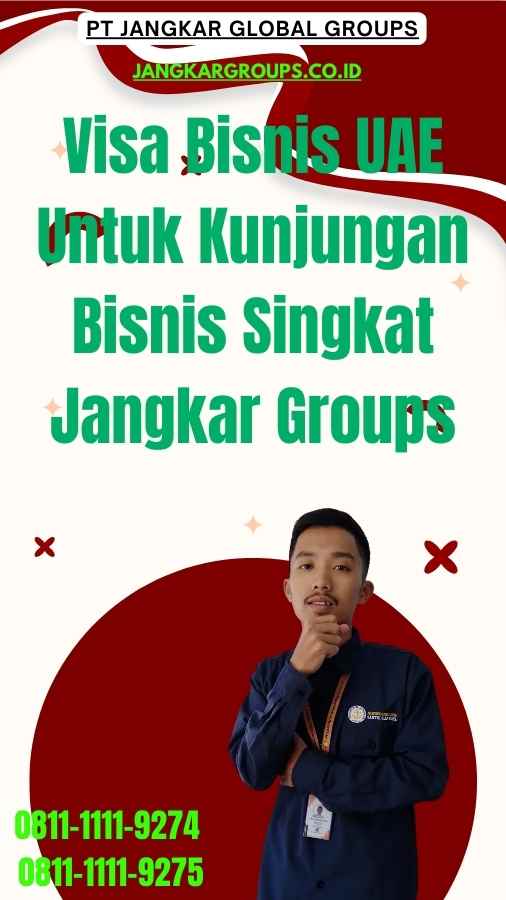 Visa Bisnis UAE Untuk Kunjungan Bisnis Singkat Jangkar Groups