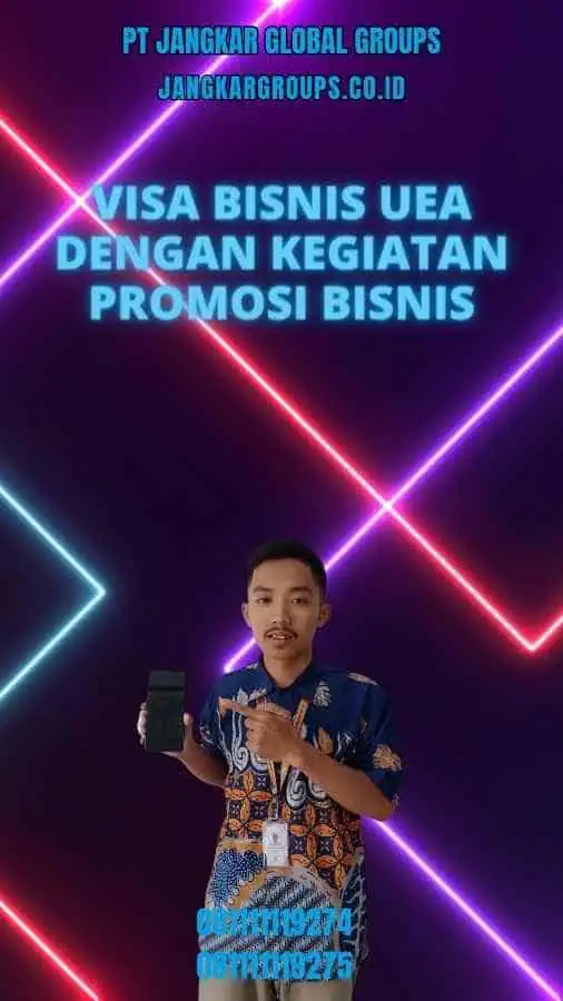 Visa Bisnis UEA Dengan Kegiatan Promosi Bisnis