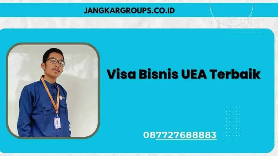 Visa Bisnis UEA Terbaik