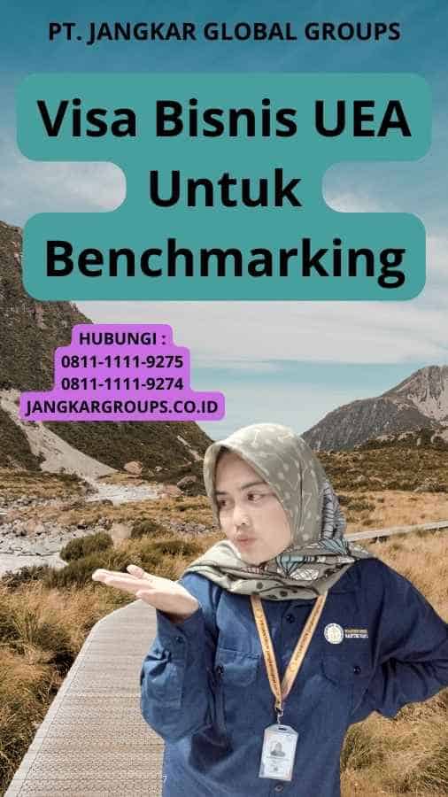 Visa Bisnis UEA Untuk Benchmarking