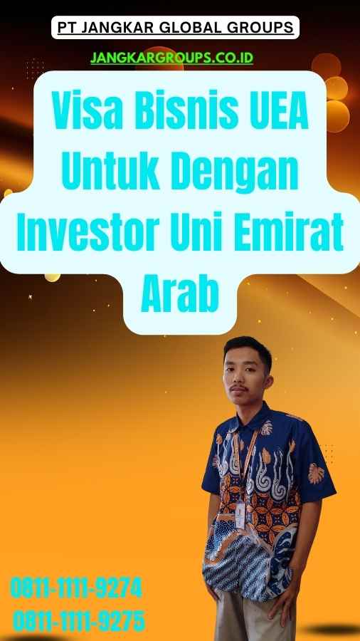 Visa Bisnis UEA Untuk Dengan Investor Uni Emirat Arab