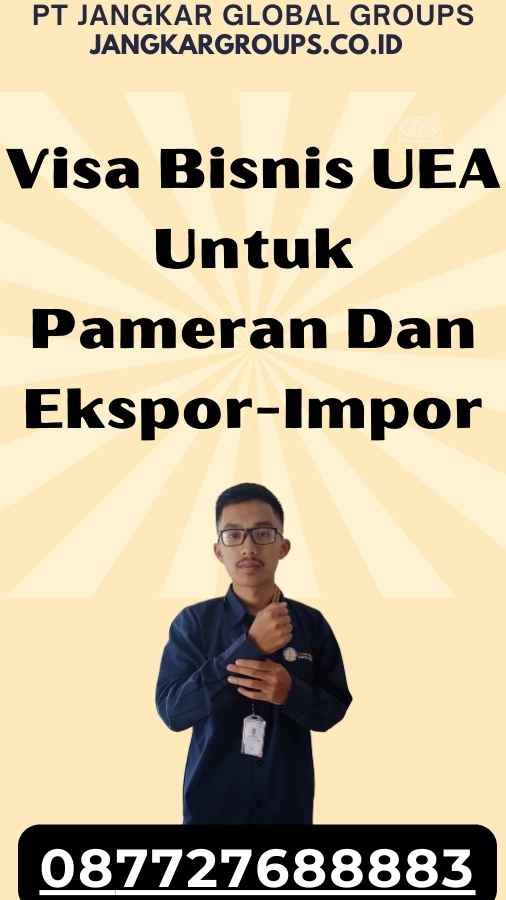 Visa Bisnis UEA Untuk Pameran Dan Ekspor-Impor