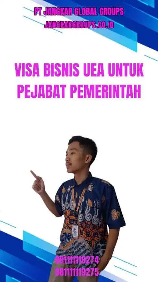 Visa Bisnis UEA Untuk Pejabat Pemerintah