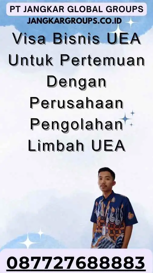 Visa Bisnis UEA Untuk Pertemuan Dengan Perusahaan Pengolahan Limbah UEA