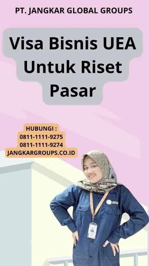 Visa Bisnis UEA Untuk Riset Pasar