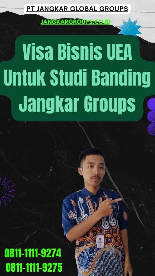 Visa Bisnis UEA Untuk Studi Banding Jangkar Groups