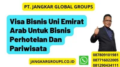 Visa Bisnis Uni Emirat Arab Untuk Bisnis Perhotelan Dan Pariwisata