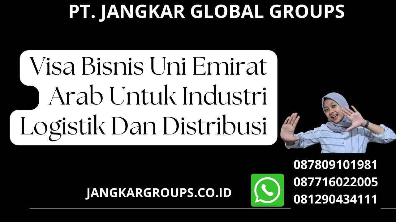 Visa Bisnis Uni Emirat Arab Untuk Industri Logistik Dan Distribusi