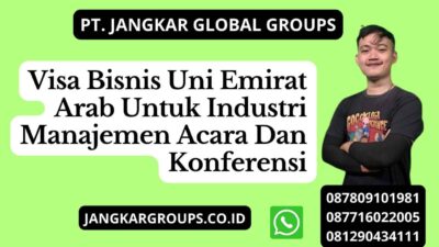 Visa Bisnis Uni Emirat Arab Untuk Industri Manajemen Acara Dan Konferensi