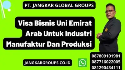 Visa Bisnis Uni Emirat Arab Untuk Industri Manufaktur Dan Produksi