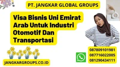 Visa Bisnis Uni Emirat Arab Untuk Industri Otomotif Dan Transportasi