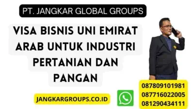 Visa Bisnis Uni Emirat Arab Untuk Industri Pertanian Dan Pangan