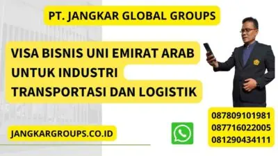 Visa Bisnis Uni Emirat Arab Untuk Industri Transportasi Dan Logistik