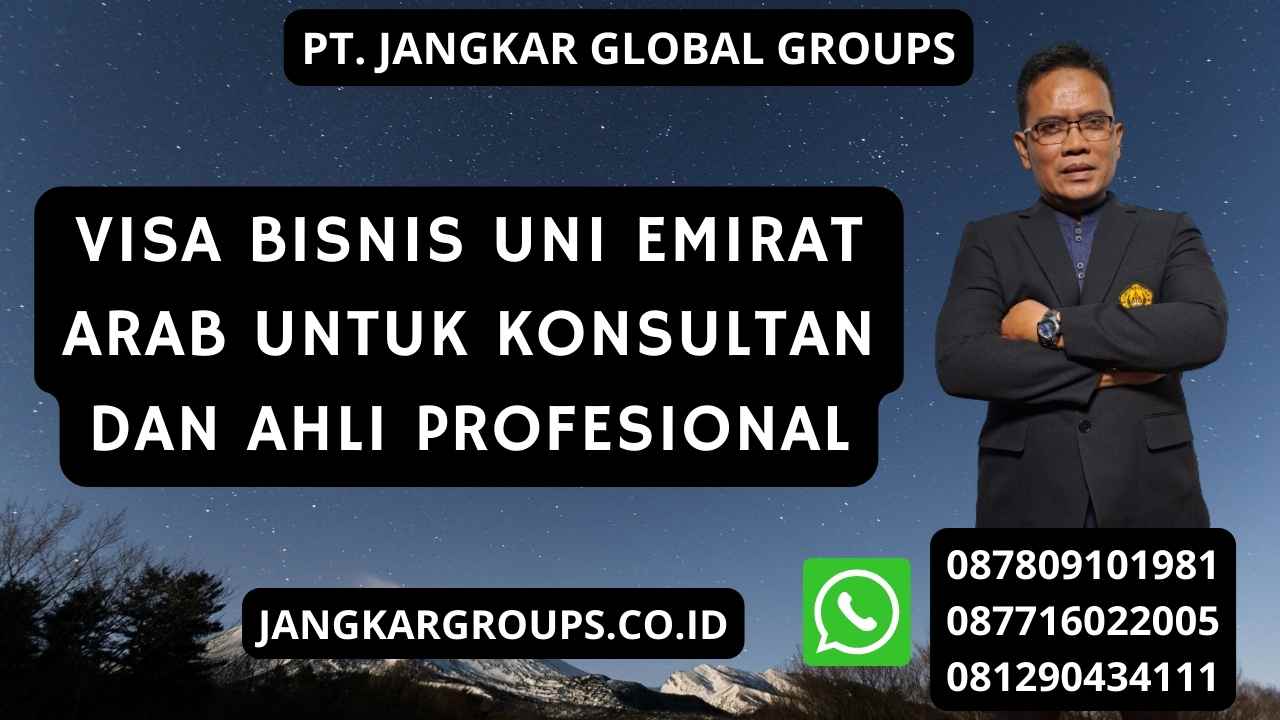 Visa Bisnis Uni Emirat Arab Untuk Konsultan Dan Ahli Profesional