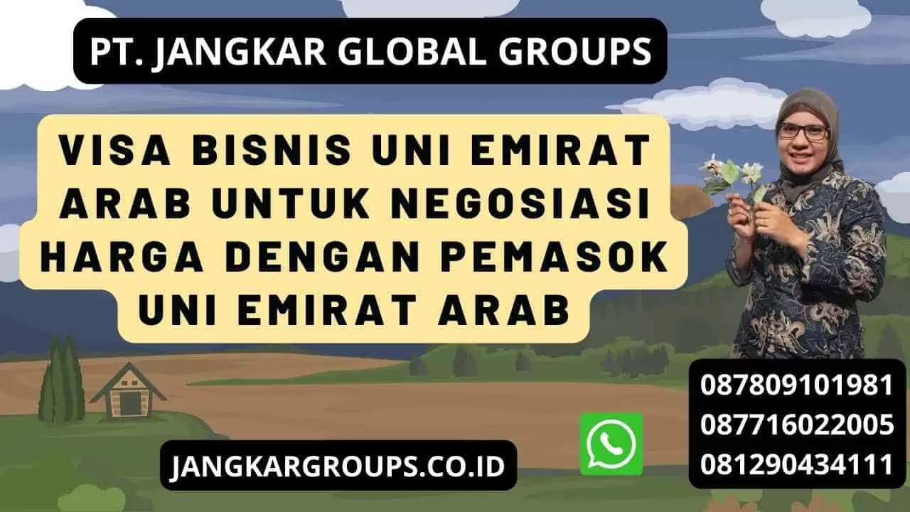 Visa Bisnis Uni Emirat Arab Untuk Negosiasi Harga Dengan Pemasok Uni Emirat Arab