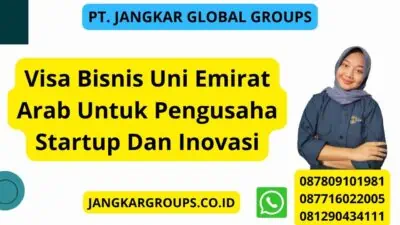 Visa Bisnis Uni Emirat Arab Untuk Pengusaha Startup Dan Inovasi