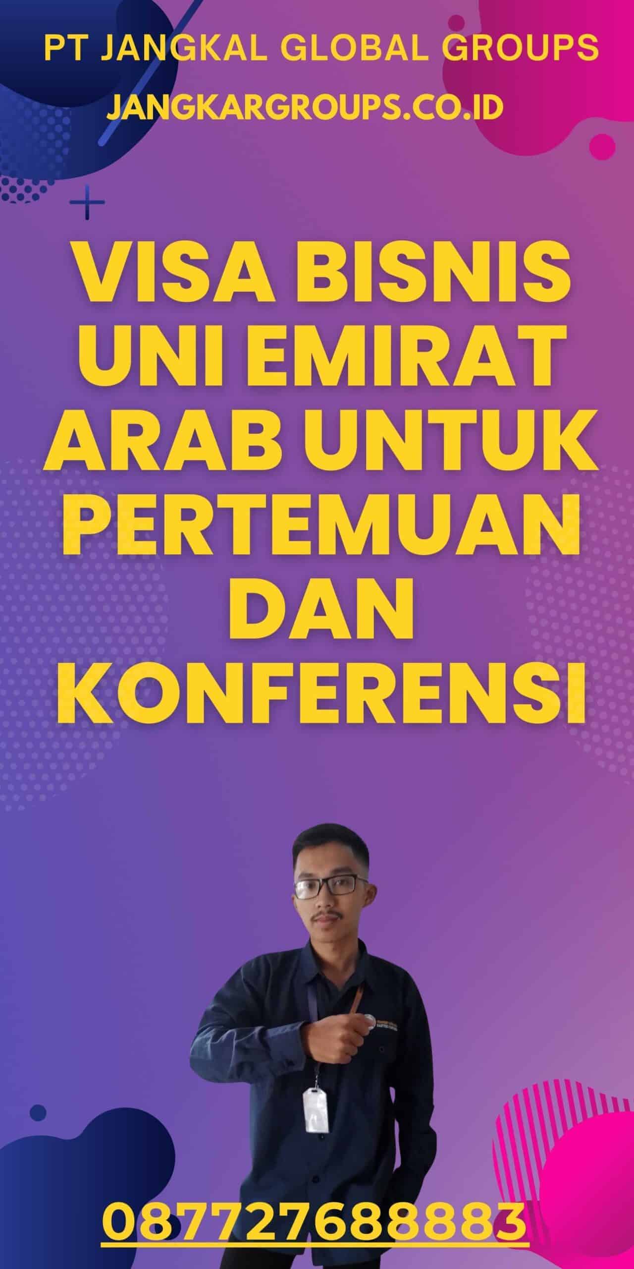 Visa Bisnis Uni Emirat Arab Untuk Pertemuan Dan Konferensi