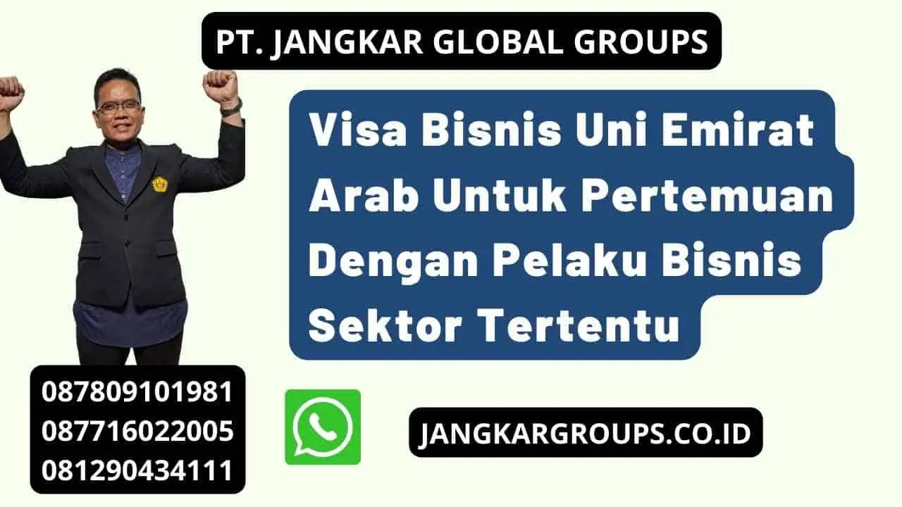 Visa Bisnis Uni Emirat Arab Untuk Pertemuan Dengan Pelaku Bisnis Sektor Tertentu