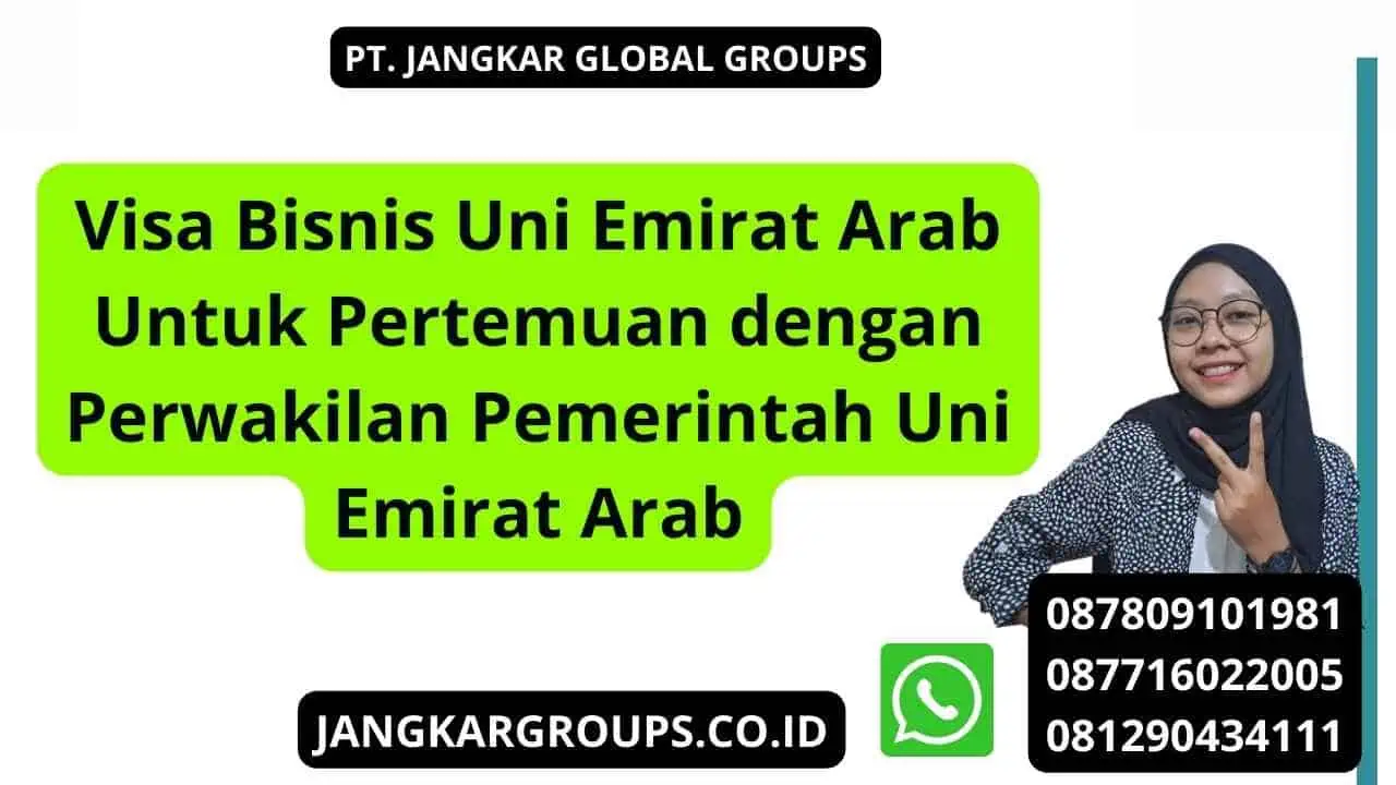 Visa Bisnis Uni Emirat Arab Untuk Pertemuan dengan Perwakilan Pemerintah Uni Emirat Arab