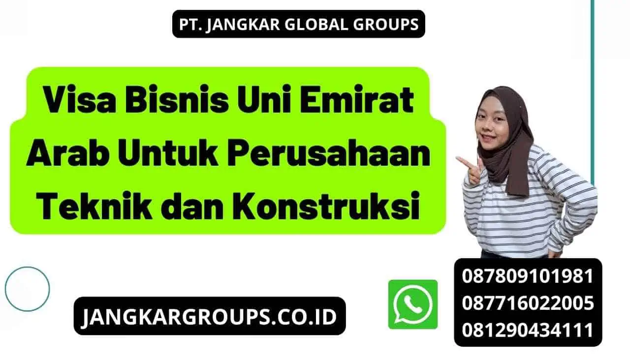 Visa Bisnis Uni Emirat Arab Untuk Perusahaan Teknik dan Konstruksi