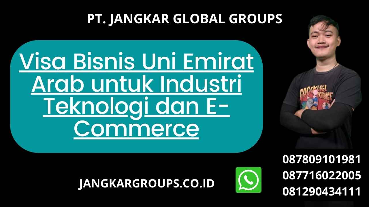 Visa Bisnis Uni Emirat Arab untuk Industri Teknologi dan E-Commerce