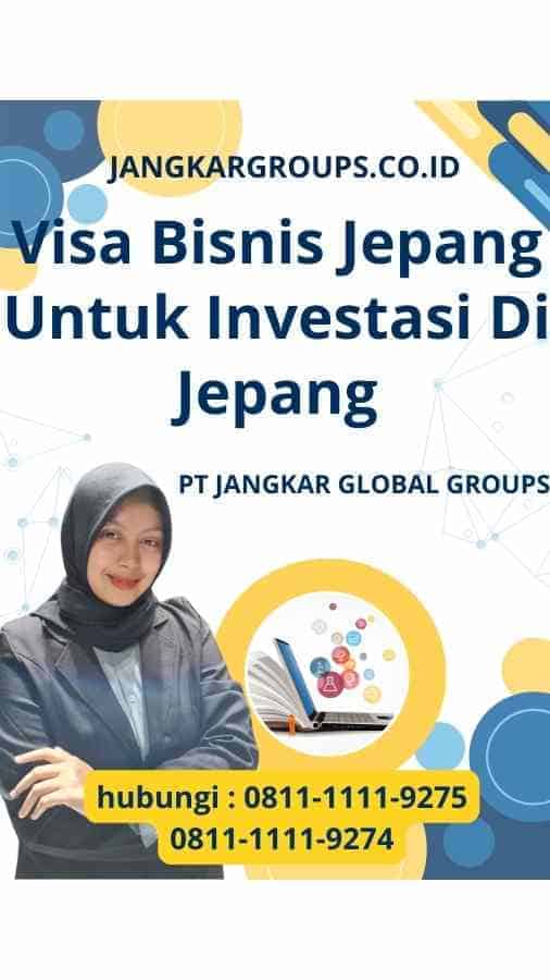 Visa Bisnis Jepang Untuk Investasi Di Jepang