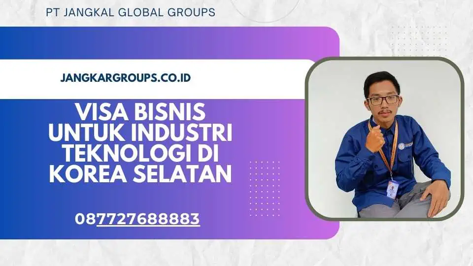 Visa Bisnis untuk Industri Teknologi di Korea Selatan