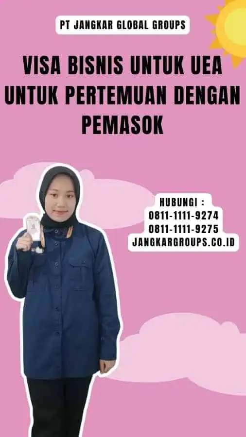 Visa Bisnis untuk UEA untuk Pertemuan dengan Pemasok