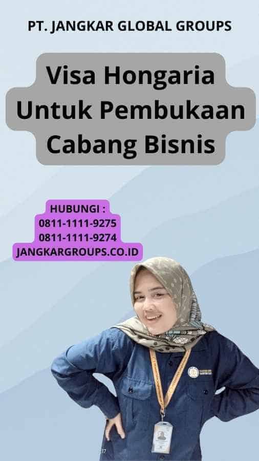 Visa Hongaria Untuk Pembukaan Cabang Bisnis