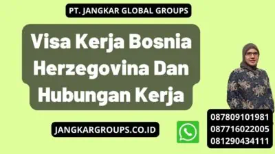 Visa Kerja Bosnia Herzegovina Dan Hubungan Kerja