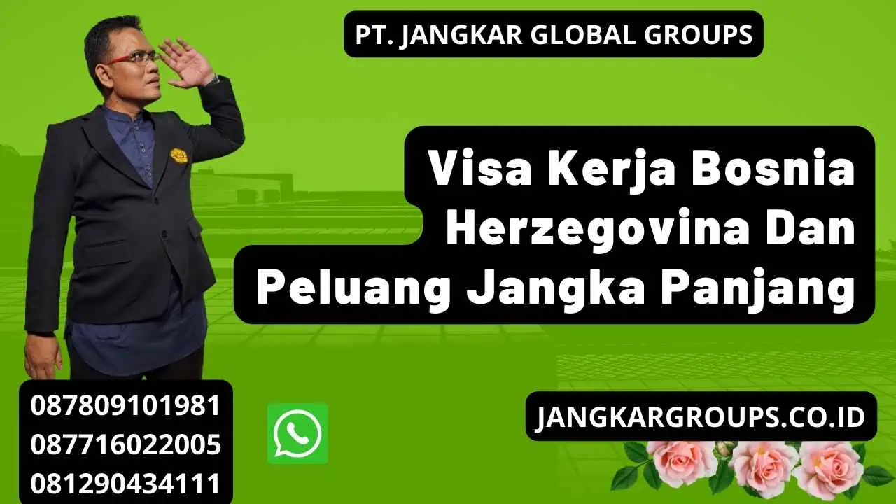 Visa Kerja Bosnia Herzegovina Dan Peluang Jangka Panjang