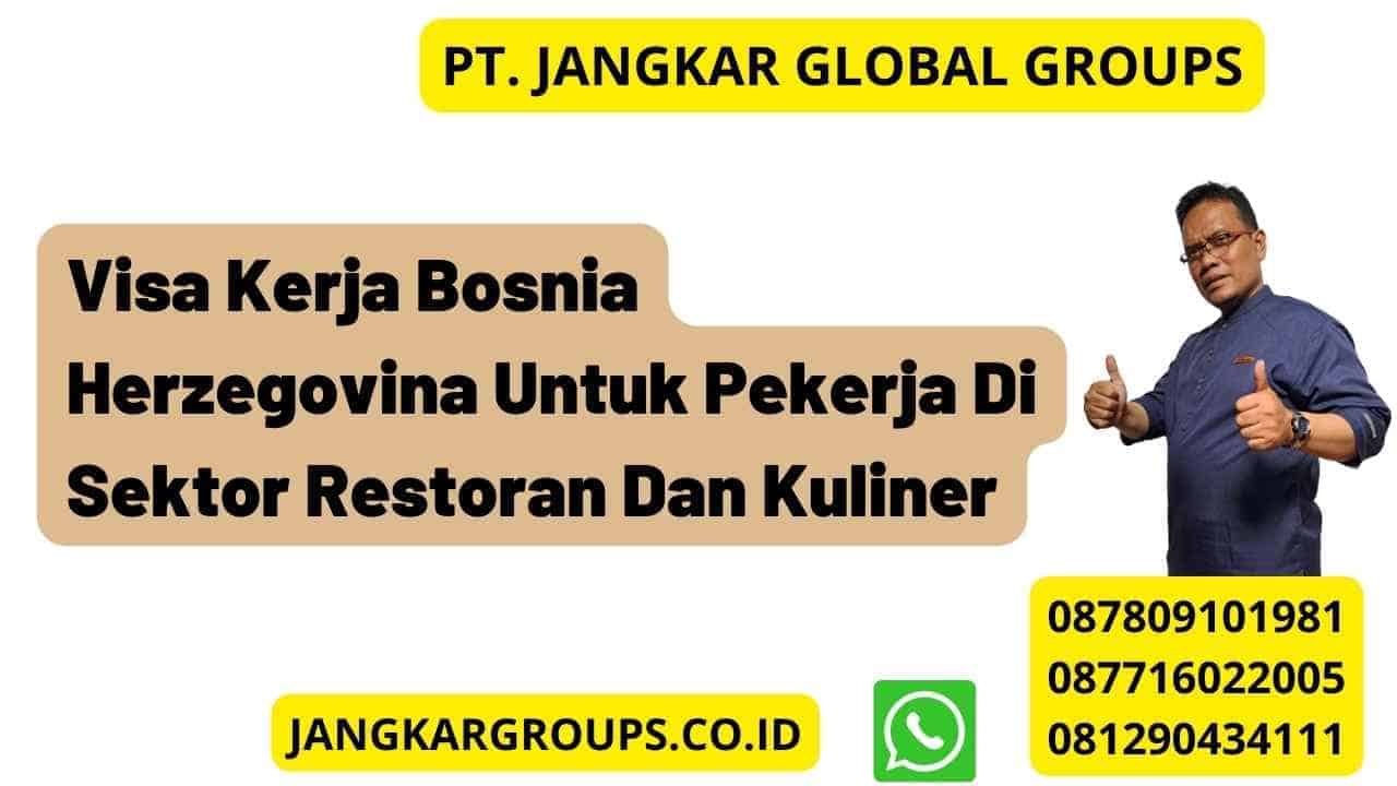 Visa Kerja Bosnia Herzegovina Untuk Pekerja Di Sektor Restoran Dan Kuliner