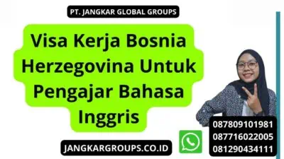 Visa Kerja Bosnia Herzegovina Untuk Pengajar Bahasa Inggris