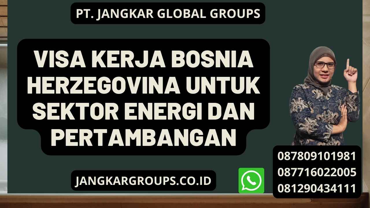 Visa Kerja Bosnia Herzegovina Untuk Sektor Energi Dan Pertambangan