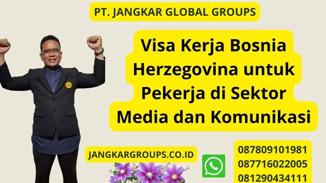 Visa Kerja Bosnia Herzegovina untuk Pekerja di Sektor Media dan Komunikasi